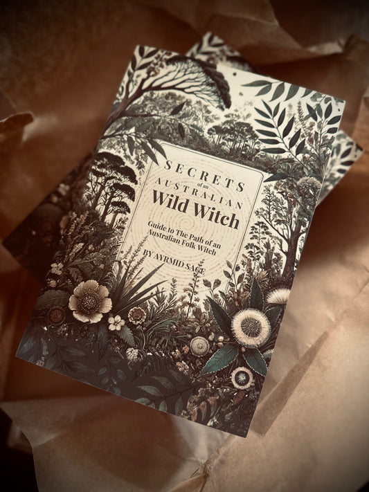 Secrets of an Australian Wild Witch by Ayrmid Sage